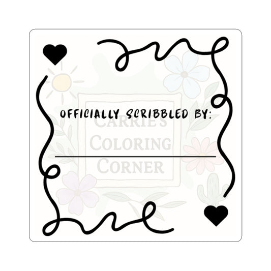 "Officially Scribbled By:" Sticker for Your Favorite Coloring Book!